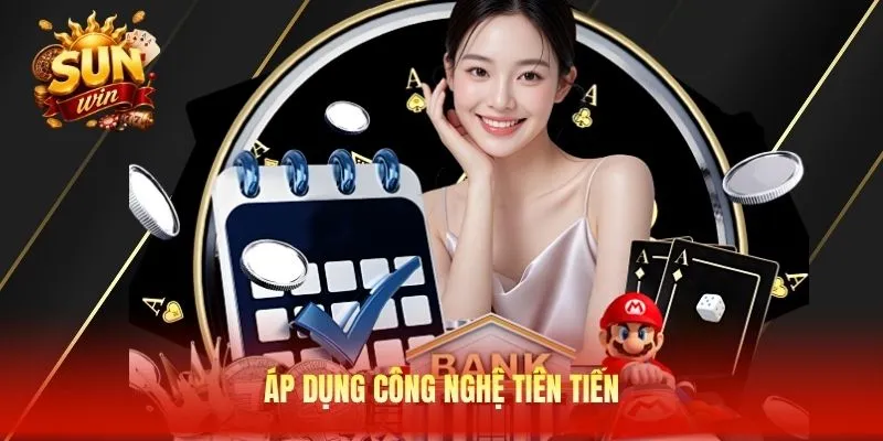 Áp dụng công nghệ tiên tiến