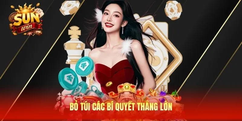 Bỏ túi các bí quyết thắng lớn