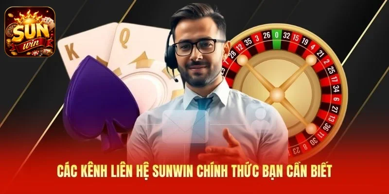 Các kênh liên hệ SUNWIN chính thức bạn cần biết