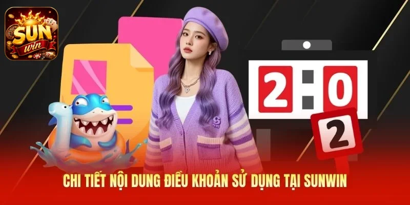 Chi tiết nội dung điều khoản sử dụng tại SUNWIN