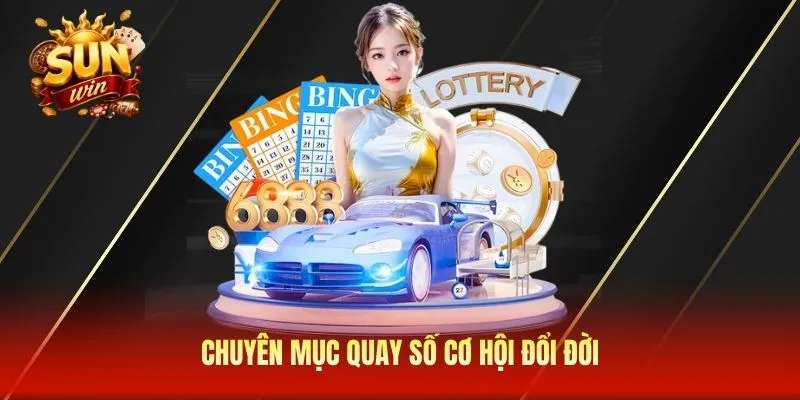 Chuyên mục quay số cơ hội đổi đời