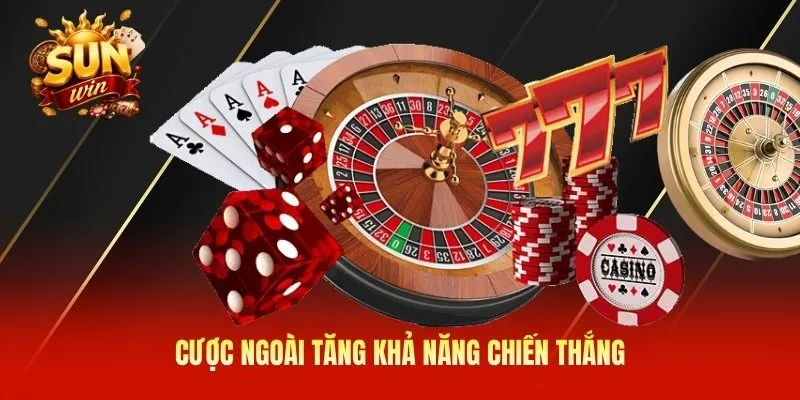 Cược ngoài tăng khả năng chiến thắng