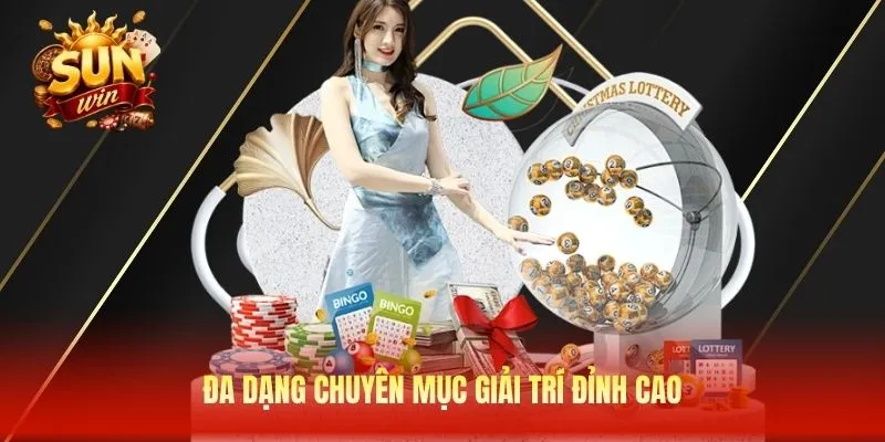 Đa dạng chuyên mục giải trí đỉnh cao