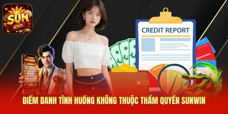 Điểm danh tình huống không thuộc thẩm quyền SUNWIN