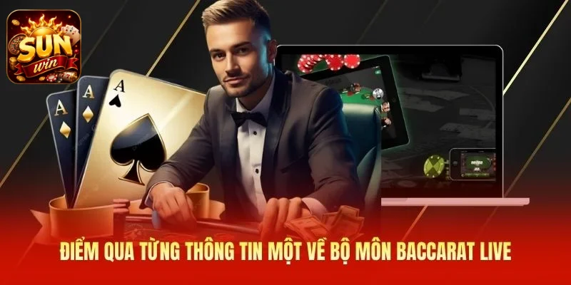 Điểm qua từng thông tin một về bộ môn baccarat live