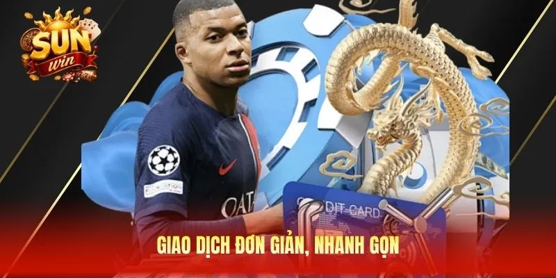 Giao dịch đơn giản, nhanh gọn