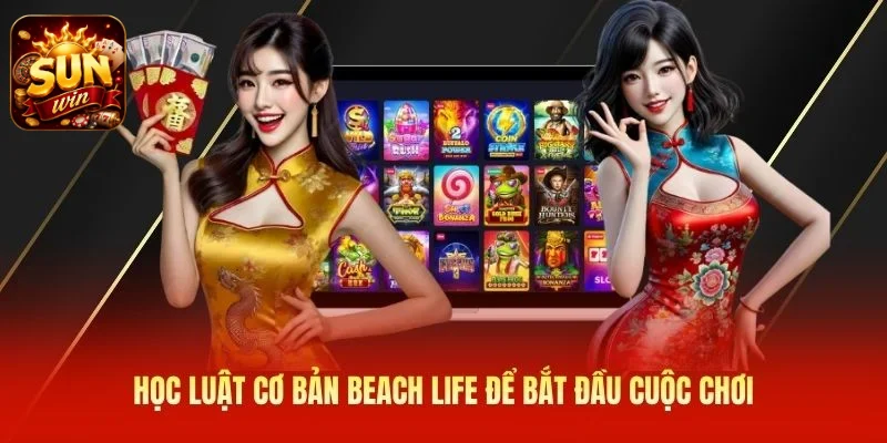 Học luật cơ bản Beach Life để bắt đầu cuộc chơi