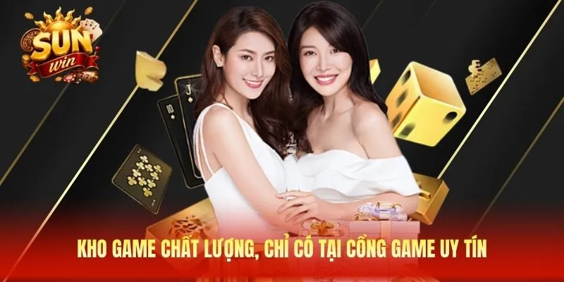 Kho game chất lượng, chỉ có tại cổng game uy tín