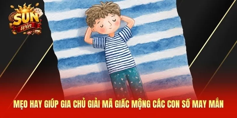 Mẹo hay giúp gia chủ giải mã giấc mộng các con số may mắn