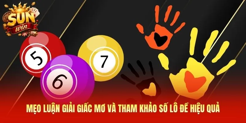 Mẹo luận giải giấc mơ và tham khảo số lô đề hiệu quả