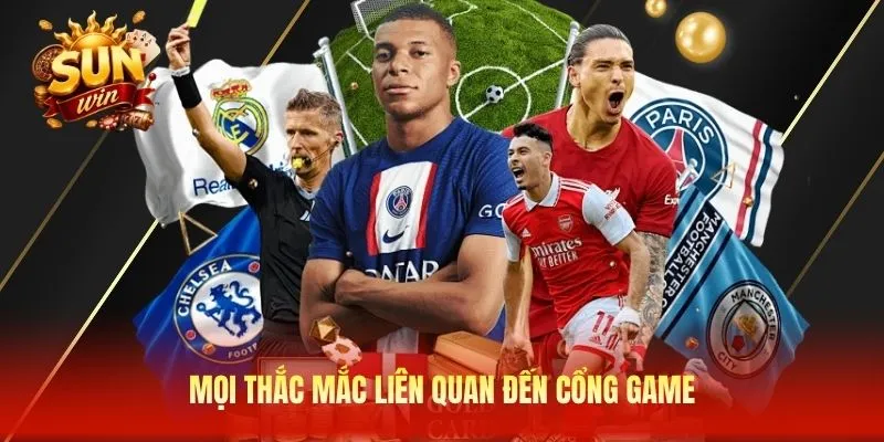 Mọi thắc mắc liên quan đến cổng game