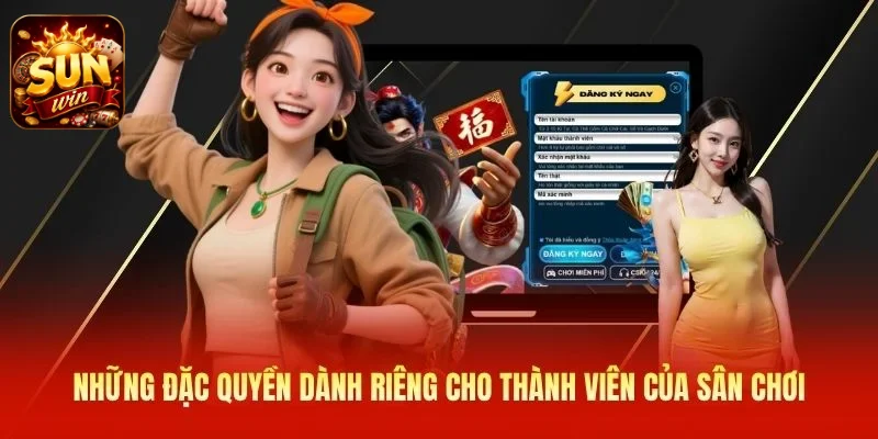 Những đặc quyền dành riêng cho thành viên của sân chơi