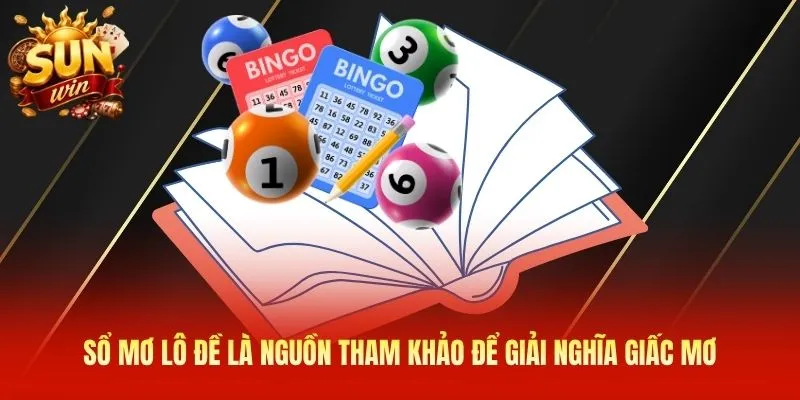 Sổ mơ lô đề là nguồn tham khảo để giải nghĩa giấc mơ