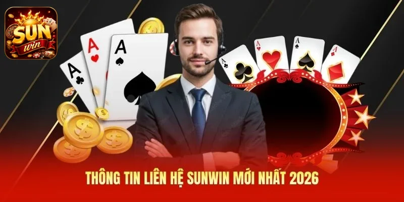 Thông tin liên hệ SUNWIN mới nhất 2026