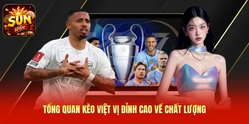 Tổng quan kèo việt vị đỉnh cao về chất lượng