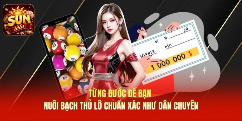 Từng bước để bạn nuôi bạch thủ lô chuẩn xác như dân chuyên