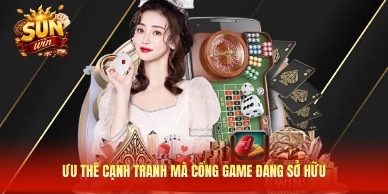 Ưu thế cạnh tranh mà cổng game đang sở hữu