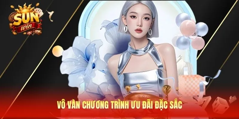 Vô vàn chương trình ưu đãi đặc sắc