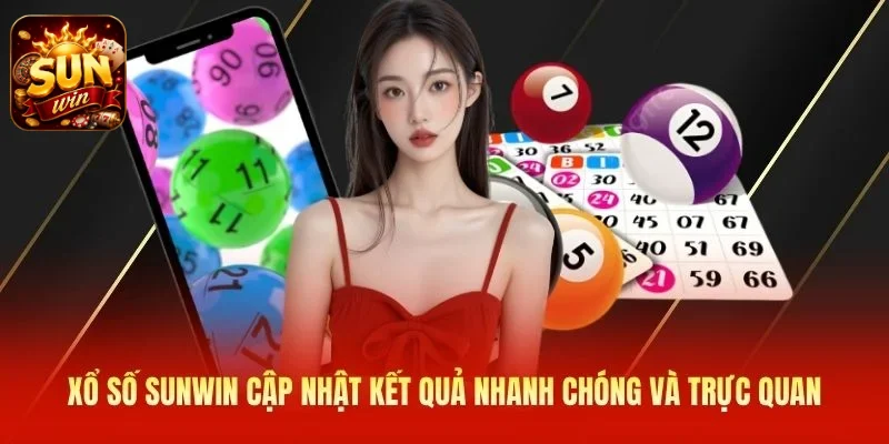 Xổ số SUNWIN cập nhật kết quả nhanh chóng và trực quan